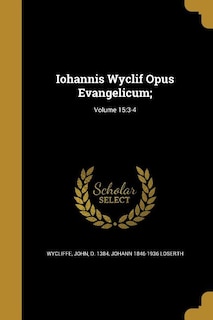 Iohannis Wyclif Opus Evangelicum;; Volume 15: 3-4