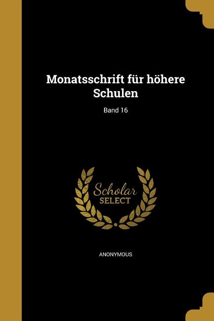 Monatsschrift für höhere Schulen; Band 16