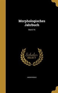 Morphologisches Jahrbuch; Band 16