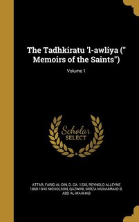 Front cover_The Tadhkiratu 'l-awliya ( Memoirs of the Saints); Volume 1