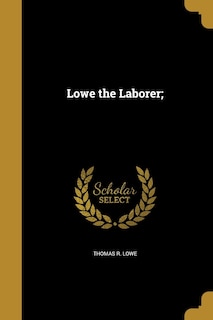Front cover_Lowe the Laborer;