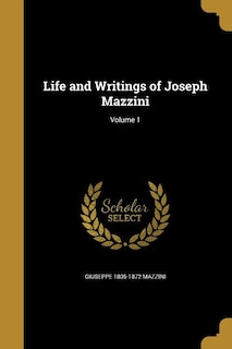 Couverture_Life and Writings of Joseph Mazzini; Volume 1