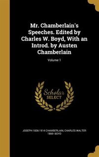 Front cover_Mr. Chamberlain's Speeches. Edited by Charles W. Boyd, With an Introd. by Austen Chamberlain; Volume 1