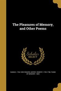 The Pleasures of Memory, and Other Poems
