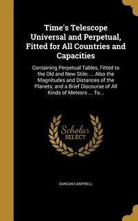 Front cover_Time's Telescope Universal and Perpetual, Fitted for All Countries and Capacities