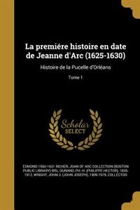 Couverture_La premiére histoire en date de Jeanne d'Arc (1625-1630)