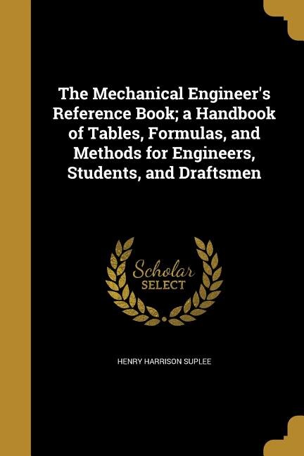 Couverture_The Mechanical Engineer's Reference Book; a Handbook of Tables, Formulas, and Methods for Engineers, Students, and Draftsmen