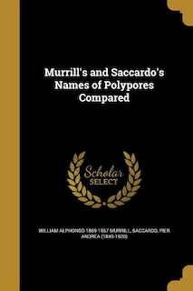 Couverture_Murrill's and Saccardo's Names of Polypores Compared