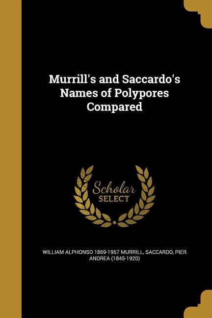 Couverture_Murrill's and Saccardo's Names of Polypores Compared