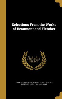 Front cover_Selections From the Works of Beaumont and Fletcher