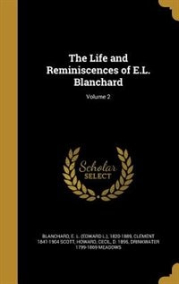 The Life and Reminiscences of E.L. Blanchard; Volume 2