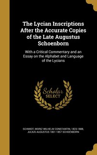 Couverture_The Lycian Inscriptions After the Accurate Copies of the Late Augustus Schoenborn