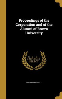 Front cover_Proceedings of the Corporation and of the Alumni of Brown University