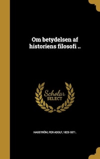 Om betydelsen af historiens filosofi ..