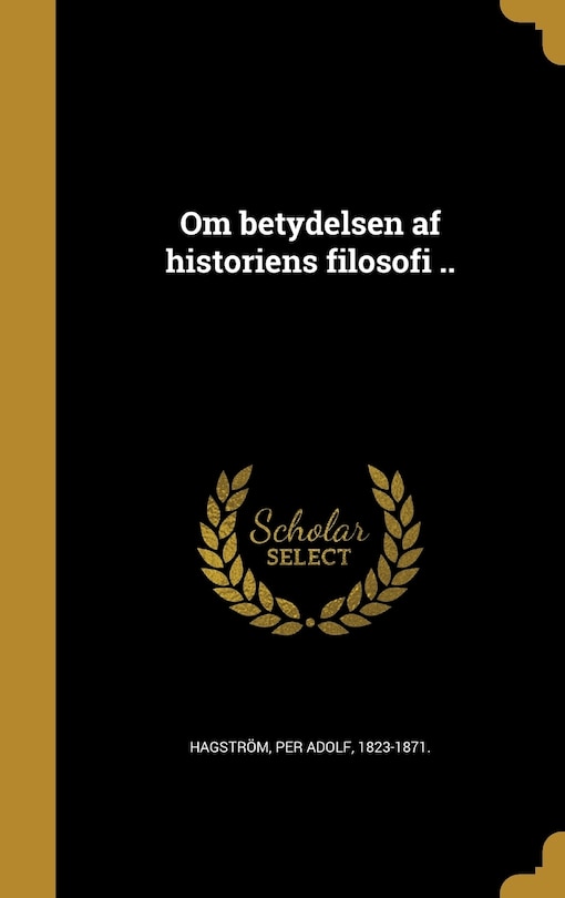 Om betydelsen af historiens filosofi ..