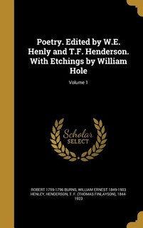 Front cover_Poetry. Edited by W.E. Henly and T.F. Henderson. With Etchings by William Hole; Volume 1