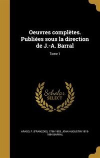 Front cover_Oeuvres complètes. Publiées sous la direction de J.-A. Barral; Tome 1