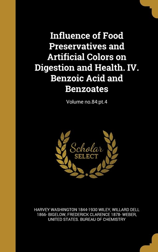 Influence of Food Preservatives and Artificial Colors on Digestion and Health. IV. Benzoic Acid and Benzoates; Volume no.84: pt.4