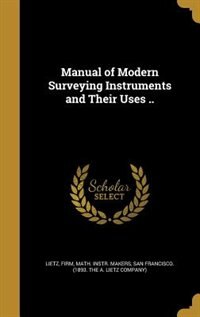 Couverture_Manual of Modern Surveying Instruments and Their Uses ..