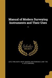 Couverture_Manual of Modern Surveying Instruments and Their Uses ..
