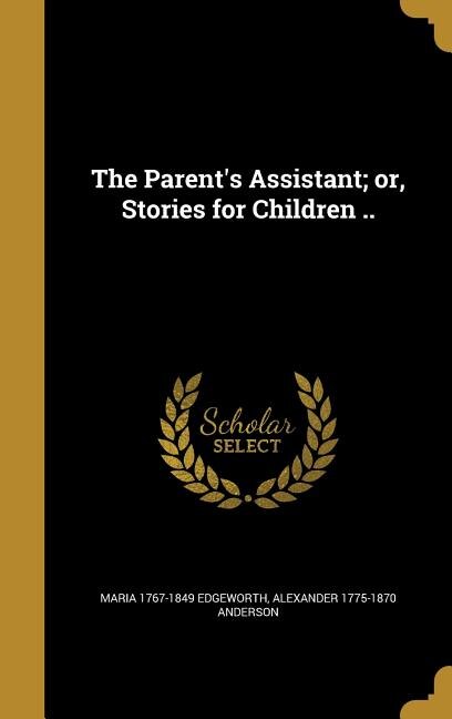 Front cover_The Parent's Assistant; or, Stories for Children ..