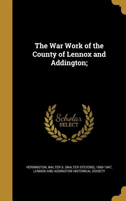 Couverture_The War Work of the County of Lennox and Addington;