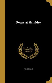 Front cover_Peeps at Heraldry