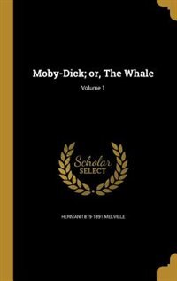 Front cover_Moby-Dick; or, The Whale; Volume 1