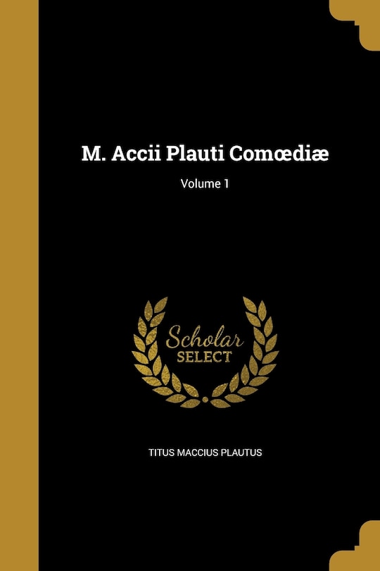 Front cover_M. Accii Plauti Comoediæ; Volume 1