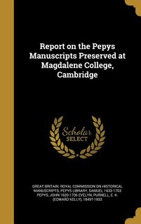 Front cover_Report on the Pepys Manuscripts Preserved at Magdalene College, Cambridge