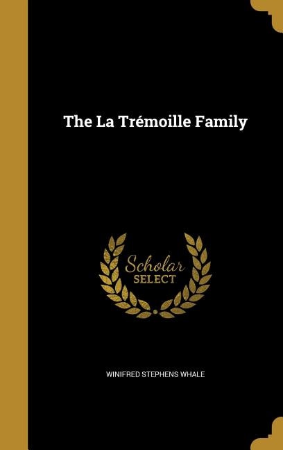 Front cover_The La Trémoille Family