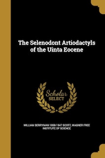 Front cover_The Selenodont Artiodactyls of the Uinta Eocene