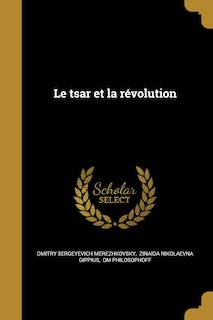 Couverture_Le tsar et la r&eacute;volution