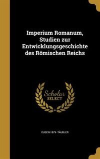 Front cover_Imperium Romanum, Studien zur Entwicklungsgeschichte des Römischen Reichs
