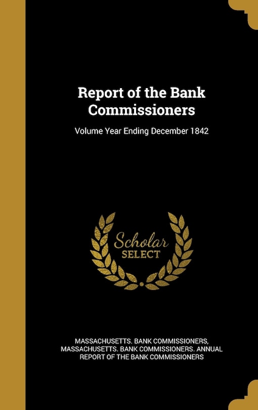 Couverture_Report of the Bank Commissioners; Volume Year Ending December 1842