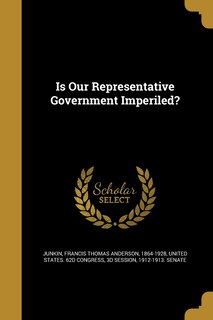 Couverture_Is Our Representative Government Imperiled?