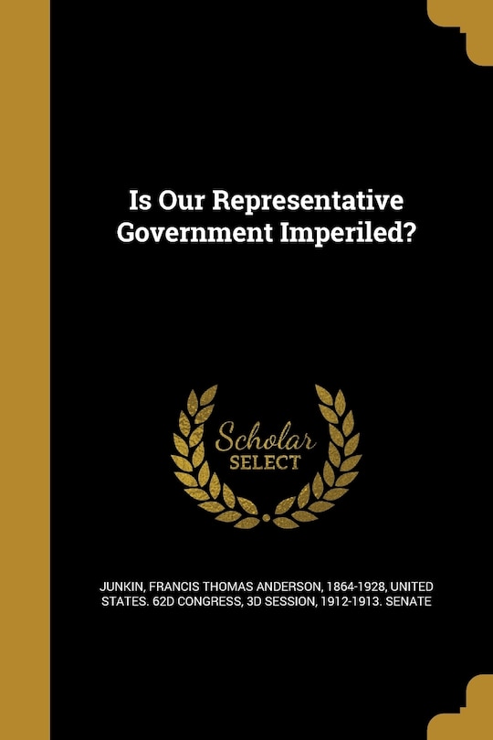 Couverture_Is Our Representative Government Imperiled?
