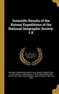 Couverture_Scientific Results of the Katmai Expeditions of the National Geographic Society. I-X