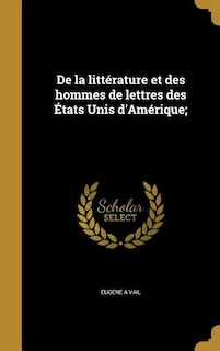 Front cover_De la littérature et des hommes de lettres des États Unis d'Amérique;