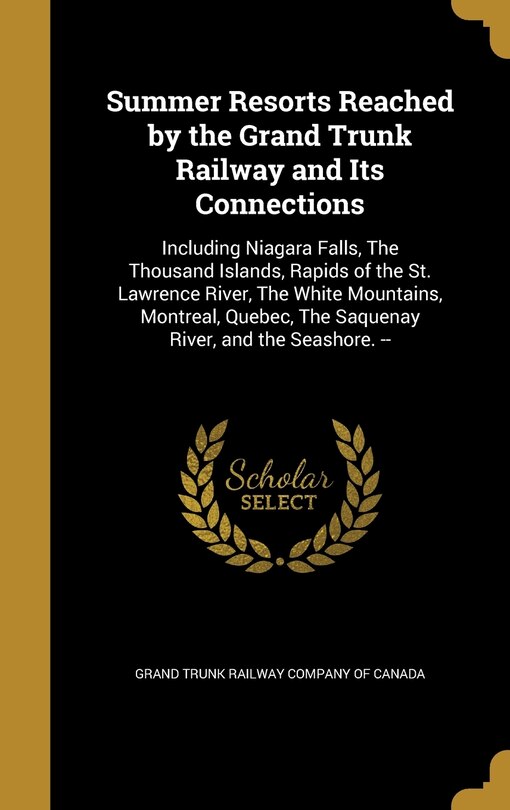 Couverture_Summer Resorts Reached by the Grand Trunk Railway and Its Connections