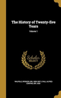 The History of Twenty-five Years; Volume 1