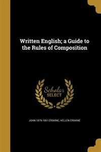 Front cover_Written English; a Guide to the Rules of Composition