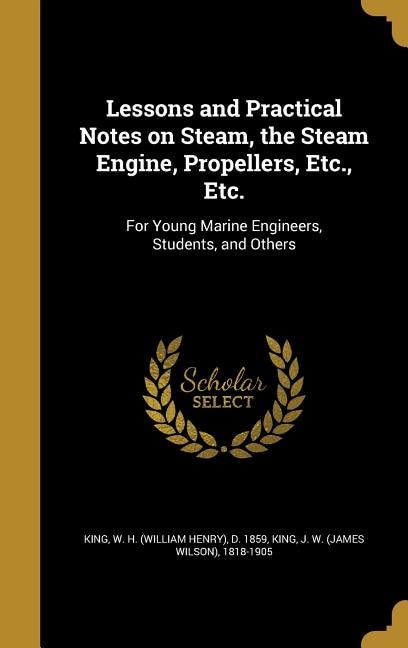 Front cover_Lessons and Practical Notes on Steam, the Steam Engine, Propellers, Etc., Etc.