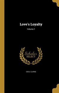 Couverture_Love's Loyalty; Volume 1