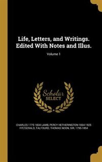 Couverture_Life, Letters, and Writings. Edited With Notes and Illus.; Volume 1