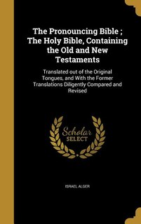 Front cover_The Pronouncing Bible ; The Holy Bible, Containing the Old and New Testaments