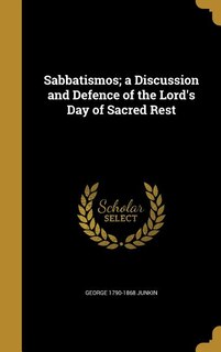Couverture_Sabbatismos; a Discussion and Defence of the Lord's Day of Sacred Rest