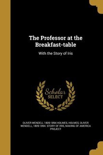 The Professor at the Breakfast-table