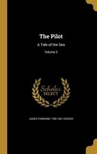 The Pilot: A Tale of the Sea; Volume 2