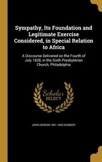 Front cover_Sympathy, Its Foundation and Legitimate Exercise Considered, in Special Relation to Africa